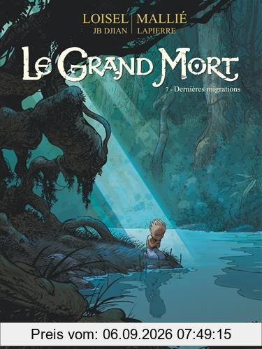 Le grand mort. Vol. 7. Dernières migrations