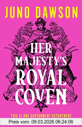 Juno Dawson Her Majesty’s Royal Coven, The Magical Sunday Times Number 1 Bestseller And Spellbinding Start To A New Fantasy Series (Hmrc)