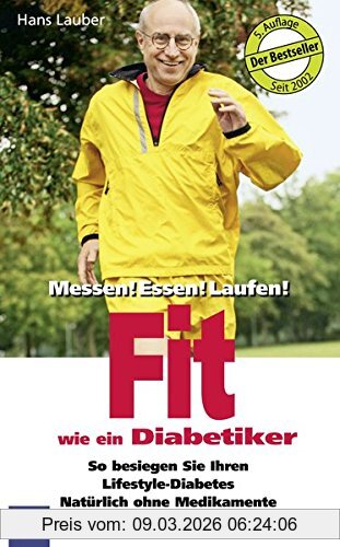 Hans Lauber Fit Wie Ein Diabetiker, Messen! Essen! Laufen!