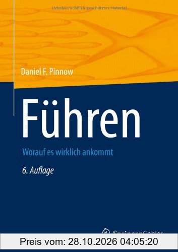 Führen: Worauf es wirklich ankommt