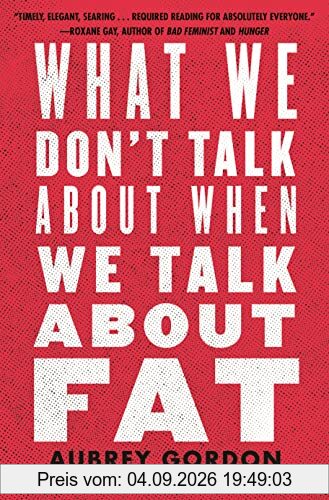 What We Don't Talk About When We Talk About Fat