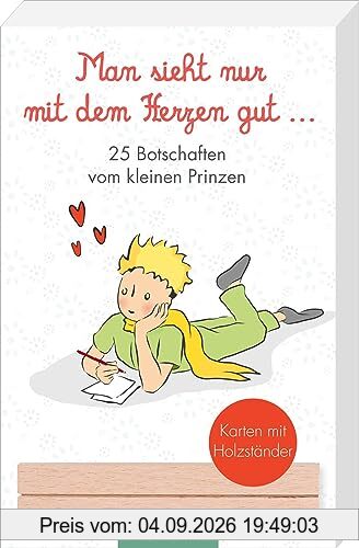 Man sieht nur mit dem Herzen gut. 25 Botschaften vom kleinen Prinzen: Karten mit Holzständer | Liebevolle Grußkarten, die glücklich machen