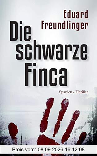 Die schwarze Finca: Spanien-Thriller (Andalusien Trilogie Band, Band 2)