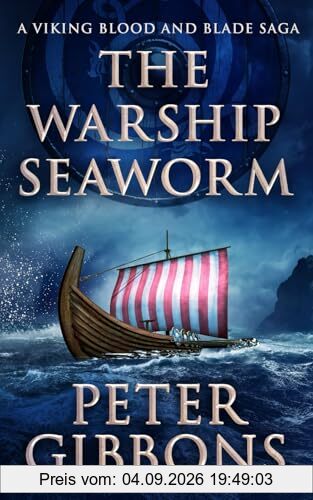 The Warship Seaworm: Einar's Saga (The Viking Blood and Blade Saga)