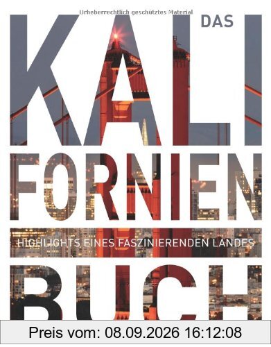 Das Kalifornien Buch: Highlights eines faszinierenden Landes