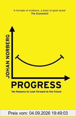 Progress: Ten Reasons to Look Forward to the Future