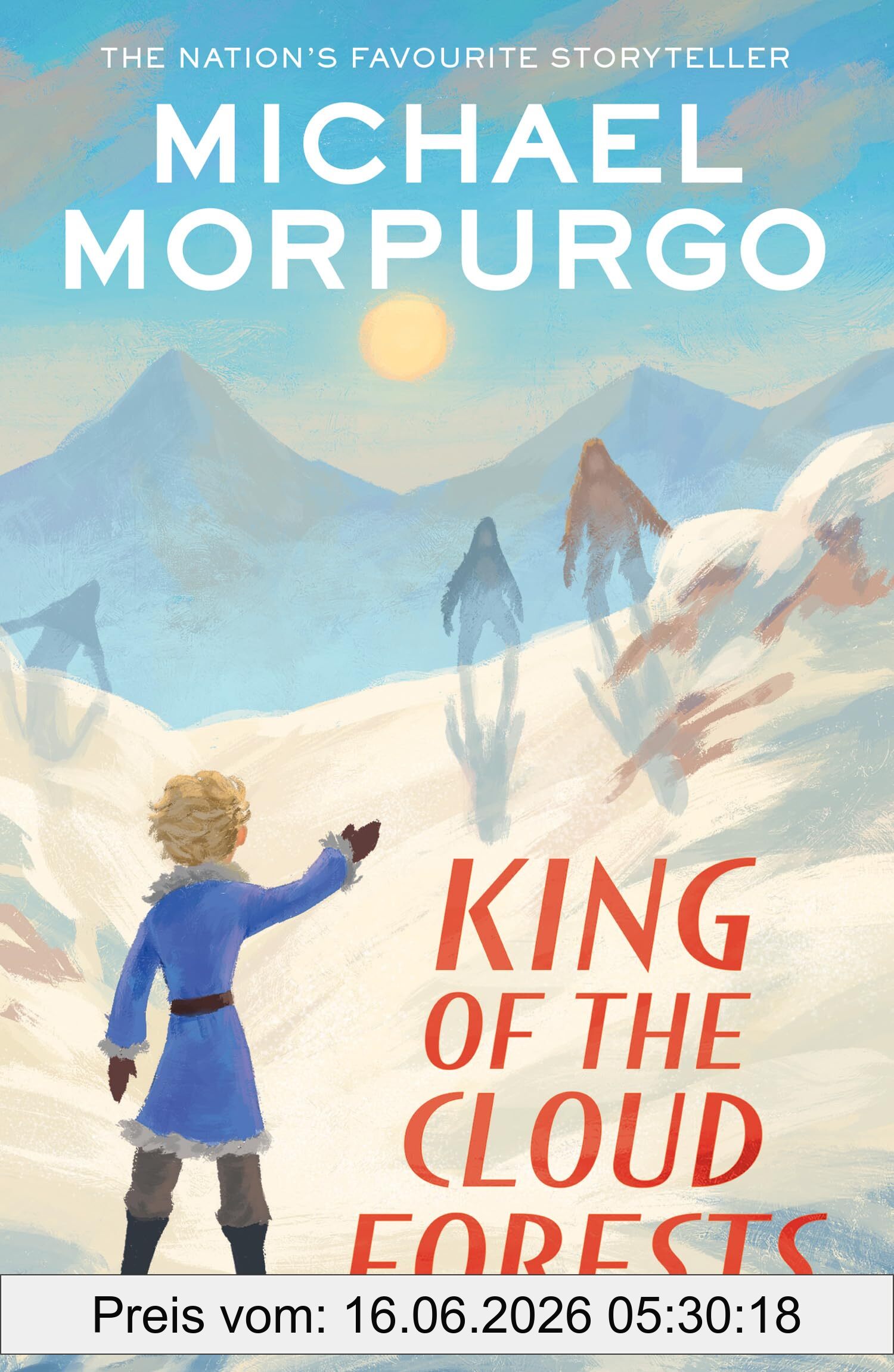 Michael Morpurgo King Of The Cloud Forests, The Classic Children’s Tale Of Courage, Loss, Friendship And Family