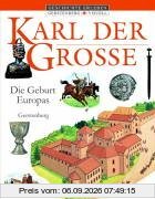 Karl der Grosse: Die Geburt Europas