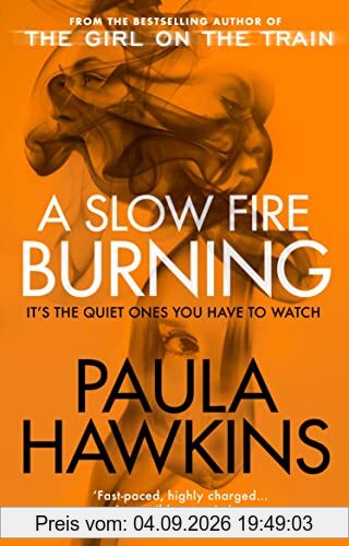 A Slow Fire Burning: The addictive bestselling Richard & Judy pick from the multi-million copy bestselling author of The Girl on the Train