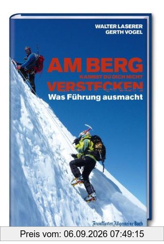 Am Berg kannst Du Dich nicht verstecken: Was Führung ausmacht