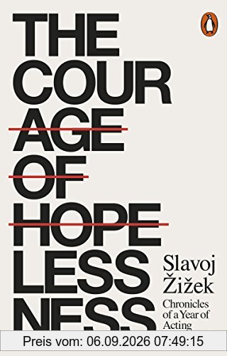 The Courage of Hopelessness: Chronicles of a Year of Acting Dangerously