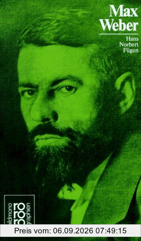 Max Weber. Mit Selbstzeugnissen und Bilddokumenten.