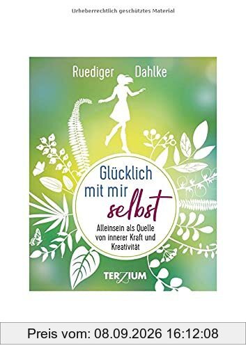 Glücklich mit mir selbst: Alleinsein als Quelle von innerer Kraft und Kreativität