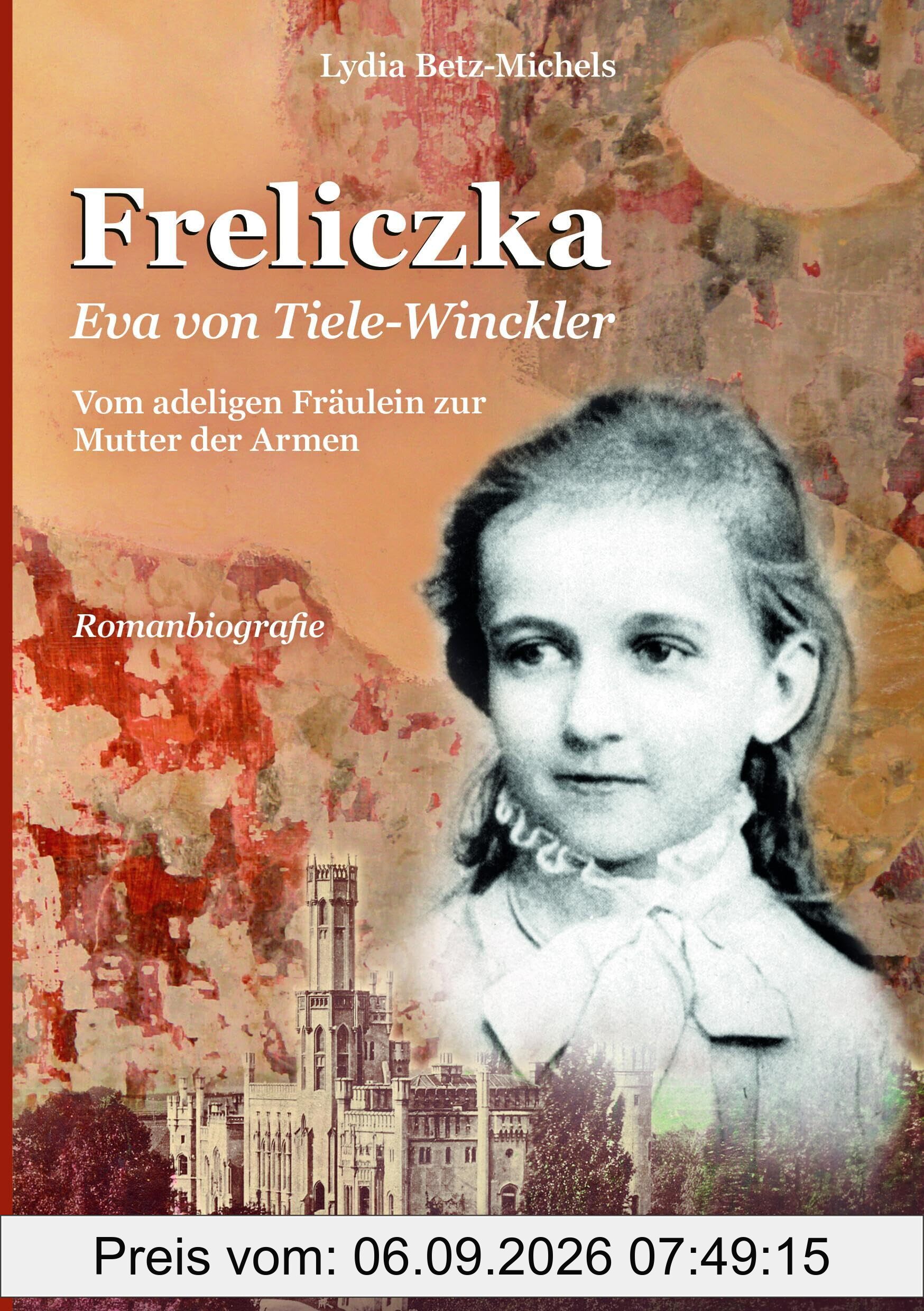 Freliczka Eva von Tiele-Winckler: Vom adeligen Fräulein zur Mutter der Armen