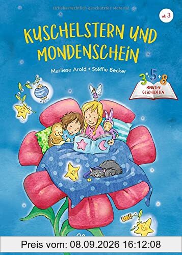 Kuschelstern und Mondenschein: 3-5-8 Minutengeschichten