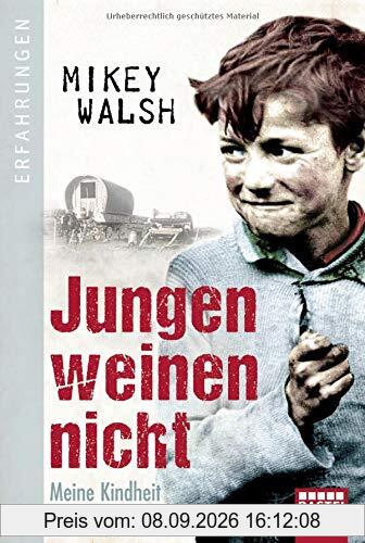 Jungen weinen nicht: Meine Kindheit bei den Roma