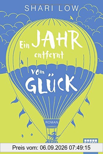 Ein Jahr entfernt vom Glück: Roman