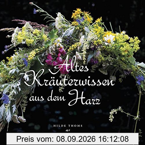 Altes Kräuterwissen aus dem Harz