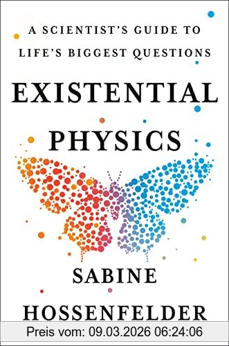 Sabine Hossenfelder Existential Physics, A Scientist's Guide To Life's Biggest Questions