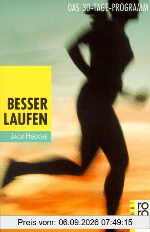 Besser laufen: Das 30-Tage-Programm: Das 30-Tage-Programm. (sport)