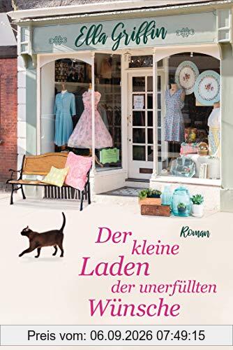 Der kleine Laden der unerfüllten Wünsche: Roman
