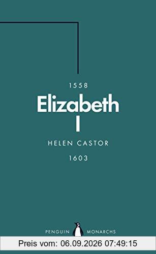 Elizabeth I (Penguin Monarchs): A Study in Insecurity