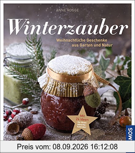 Winterzauber: Weihnachtliche Geschenke aus Garten und Natur