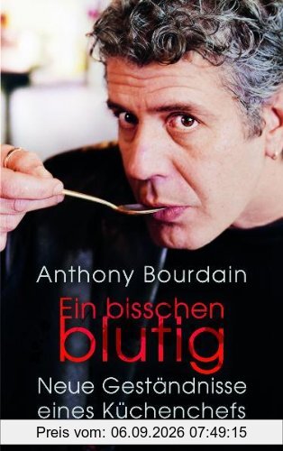 Ein bisschen blutig: Neue Geständnisse eines Küchenchefs
