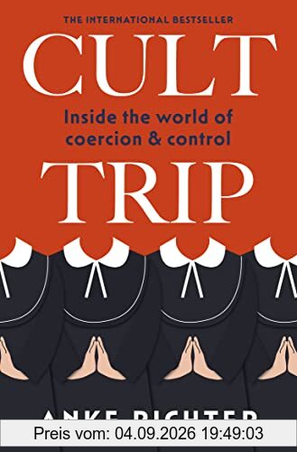 Cult Trip: Inside the World of Coercion and Control