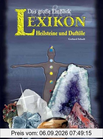 Das grosse EinBlick Lexikon Heilsteine und Duftöle