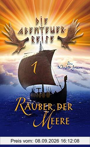 Räuber der Meere: Die Abenteuer-Reise Band 1