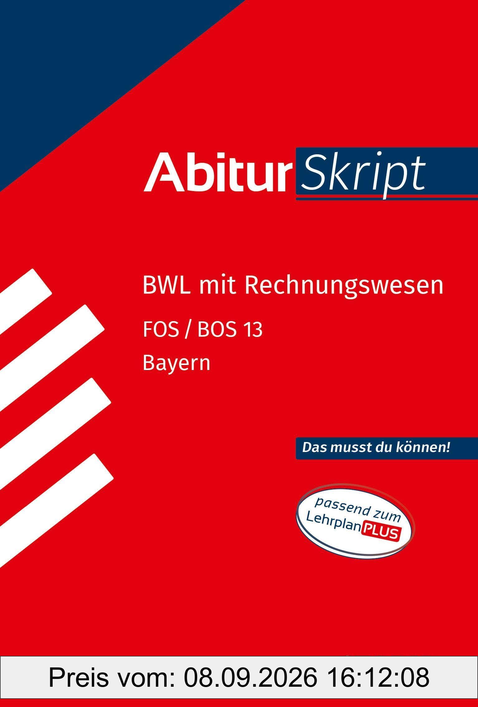 STARK BWL mit Rechnungswesen 13. Klasse - AbiturSkript FOS/BOS Bayern (Skripte / Abi - Auf einen Blick!)