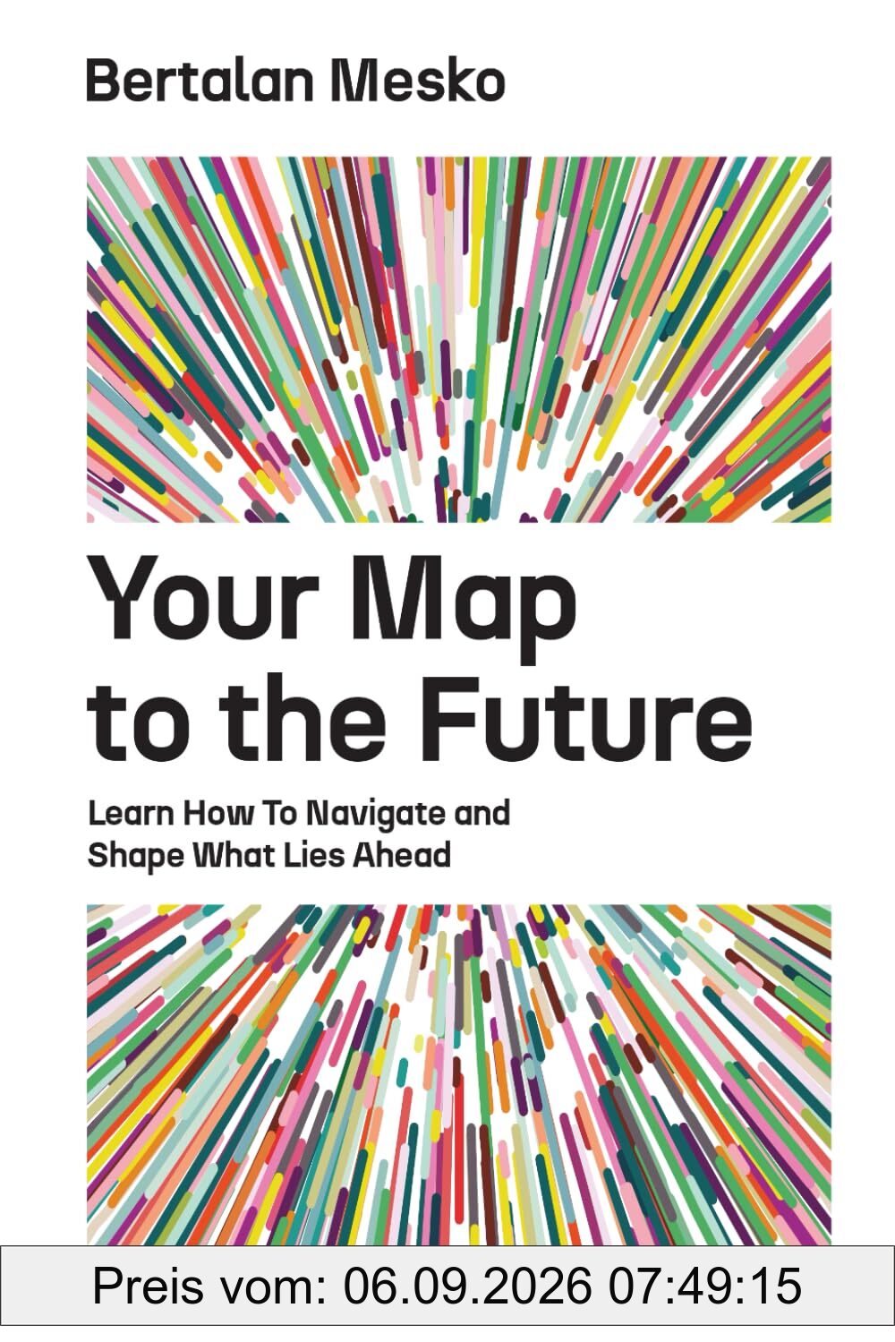 Your Map to the Future: Learn How to Navigate and Shape What Lies Ahead