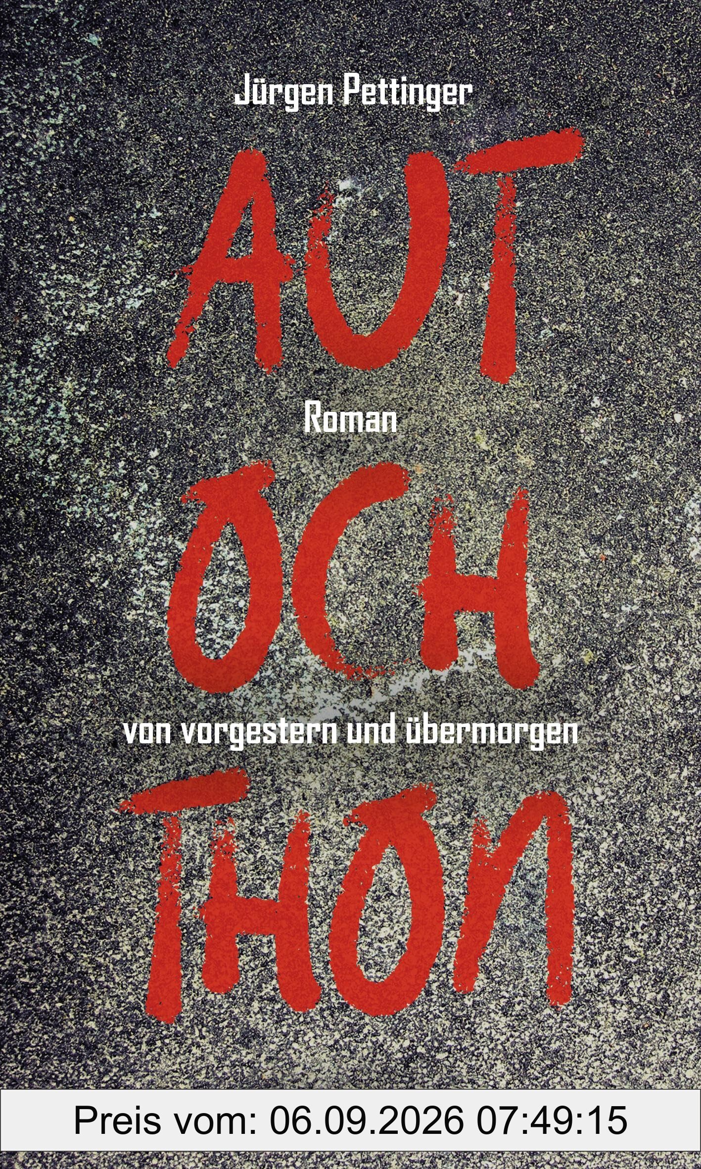 Autochthon: Roman von vorgestern und übermorgen