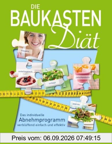 Die Baukasten-Diät: Das individuelle Abnehmprogramm verblüffend einfach und effektiv