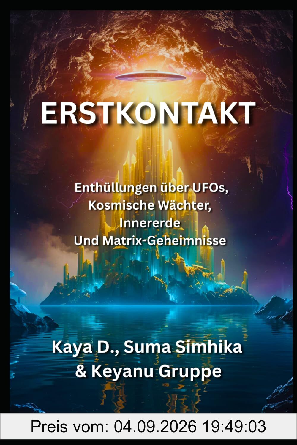 Erstkontakt: Enthüllungen über UFOs, kosmische Wächter, Innererde und Matrix Geheimnisse (Das Reich der Innererde, Band 3)