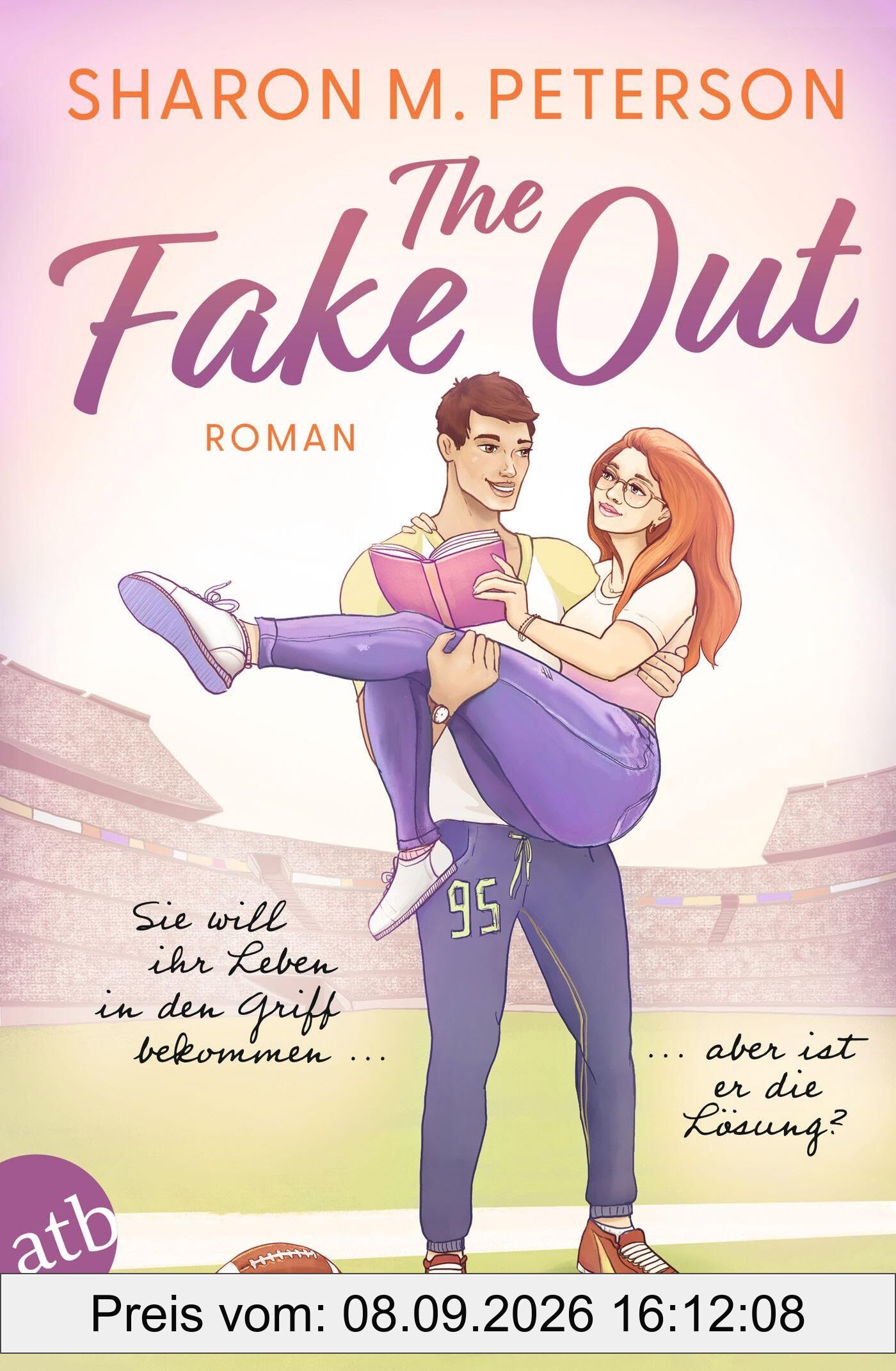 The Fake Out – Sie will ihr Leben in den Griff bekommen ... aber ist er die Lösung?: Roman