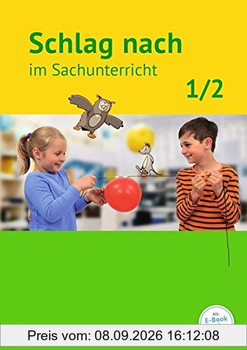 Schlag nach im Sachunterricht - Ausgabe für Baden-Württemberg: Band 1: 1./2. Schuljahr - Schülerbuch