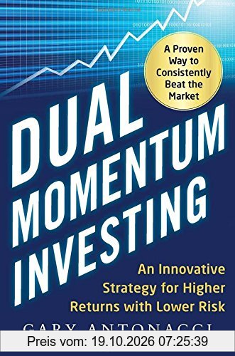 Dual Momentum Investing: An Innovative Strategy for Higher Returns with Lower Risk