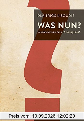 Was nun?: Vom Sozialstaat zum Ordnungsstaat (Die Werkreihe von Tumult)