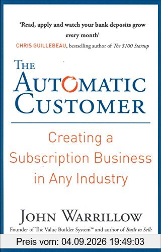 The Automatic Customer: Creating a Subscription Business in Any Industry