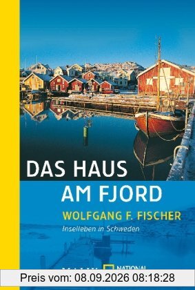Das Haus am Fjord: Inselleben in Schweden