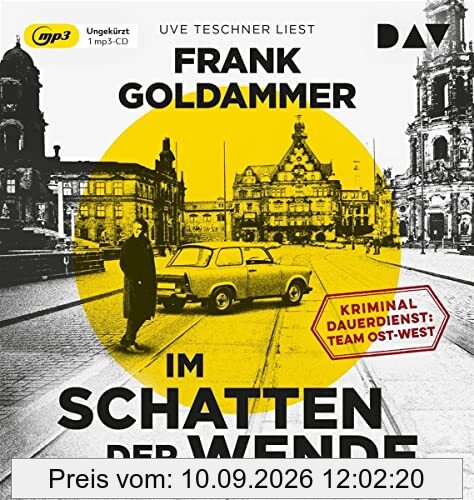Im Schatten der Wende. Kriminaldauerdienst: Team Ost-West: Ungekürzte Lesung mit Uve Teschner (1 mp3-CD) (Kriminaldauerdienst Ost-West)