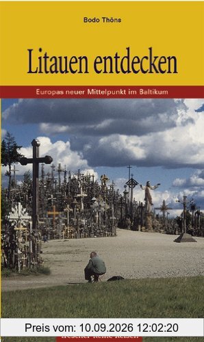 Litauen: Europas neuer Mittelpunkt im Baltikum