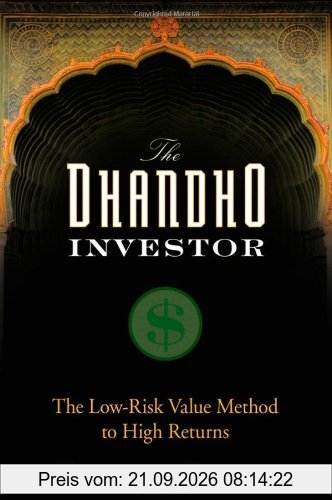 The Dhandho Investor: The Low - Risk Value Method to High Returns