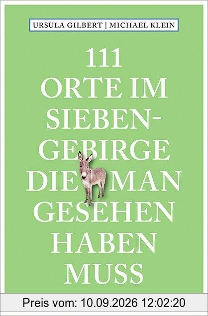 111 Orte im Siebengebirge, die man gesehen haben muss