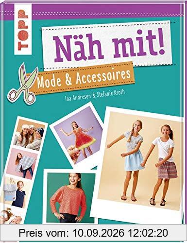 Näh mit! Mode & Accessoires: Stylische Nähideen für Kinder ab 7 Jahren