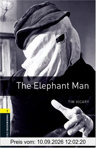 6. Schuljahr, Stufe 2 - The Elephant Man - Neubearbeitung: Reader - Stage 1: 400 Headwords (Oxford Bookworms ELT)