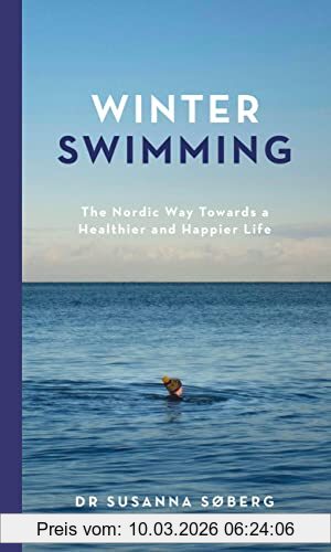 Susanna Søberg Winter Swimming, The Nordic Way Towards A Healthier And Happier Life