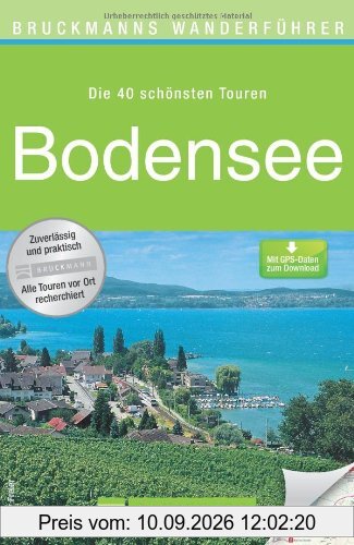 Wanderführer Bodensee: Die 40 schönsten Touren zum Wandern rund um Lindau, Konstanz, Ludwigshafen, Meersburg, Bregenz, Reichenau und die Insel Mainau, mit Wanderkarte und GPS-Daten zum Download